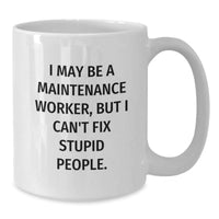 Load image into Gallery viewer, Maintenance Worker Gifts Funny White Coffee Mug I May Be, Gifts from Men for Maintenance Worker Birthday Unique - Additional
