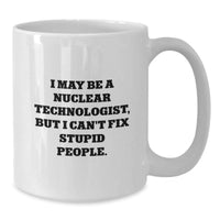Load image into Gallery viewer, Nuclear Technologist Humor Funny White Coffee Mug Gifts from Friends and Family for Birthday - Additional

