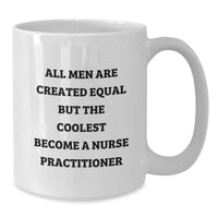 Load image into Gallery viewer, Nurse Practitioner Gifts Funny White Coffee Mug All Men Are Created Equal But The Coolest Become A Nurse Practitioner Gifts from Friends Family for Graduation - Additional
