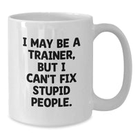 Load image into Gallery viewer, Funny Trainer Gifts from Friends for Trainer Men and Women White Coffee Mug - Additional
