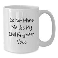 Load image into Gallery viewer, Civil Engineer Humor White Coffee Mug Gifts from Friends and Family for Christmas Unique - Additional
