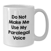 Load image into Gallery viewer, Funny Paralegal Humor White Coffee Mug Gifts from Friends to Paralegal Coworkers - Additional
