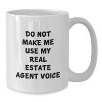 Load image into Gallery viewer, Funny Real Estate Agent Gifts from Friends for Real Estate Agent Men, White Coffee Mugs with &#39;Do Not Make Me Use My Real Estate Agent Voice&#39; Quote, Unique Christmas Unique Gifts - Additional
