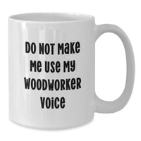 Load image into Gallery viewer, Funny Woodworker Gifts, White Coffee Mugs for Men, Women, Friends, Coworkers, Family - Unique Christmas Unique Gifts from Loved Ones - Additional

