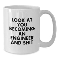 Load image into Gallery viewer, Funny Engineer Gifts from Friends for Engineer Men - White Coffee Mug - &#39;Look At You Becoming An Engineer&#39; - Additional
