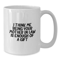 Load image into Gallery viewer, Funny Mom-in-law Quotes White Coffee Mug Gifts from Men Women Friends for Mom-in-law Christmas Unique Gifts - Additional

