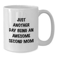 Load image into Gallery viewer, Funny Second Mom Gifts from Men - Christmas Unique Gifts for Second Mom - Just Another Day Being An Awesome Second Mom White Coffee Mug - Additional
