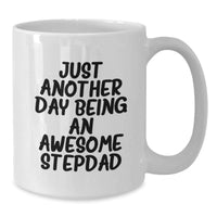Load image into Gallery viewer, Funny Stepdad Gifts for Him, White Coffee Mug with &#39;Just Another Day Being An Awesome Stepdad&#39; Quote, Birthday Unique Gifts from Family, Gifts for Stepdad - Additional
