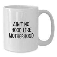 Load image into Gallery viewer, Funny Mom Quotes White Coffee Mug Gifts from Family for Mom, Unique Mom White Coffee Mug with Ain&#39;t No Hood Like Motherhood, Ideal Gift for Mom on Christmas - Additional
