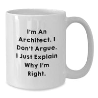 Load image into Gallery viewer, Architect Humor Gift, Funny Quote White Coffee Mug, Perfect for Architects, Unique Christmas Unique Gifts from Friends, Family, or Colleagues, Gifts for Men, Women, Architecture Enthusiasts - Additional
