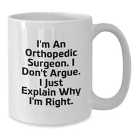 Load image into Gallery viewer, Orthopedic Surgeon Gifts for Valentine's, Funny Quote White Coffee Mug, Gifts from Men to Orthopedic Surgeons, Unique Valentine's Ideas - Additional