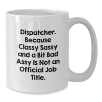 Load image into Gallery viewer, Dispatcher Gifts for Christmas Unique White Coffee Mug, Funny Quote, Perfect for Dispatcher Men Women Friends Coworkers Family - Additional
