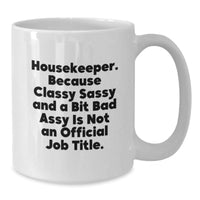 Load image into Gallery viewer, Funny Housekeeper Gifts from Friends, White Coffee Mug for Housekeeper - Housekeeper Humor Quote, Christmas Unique Gifts - Additional
