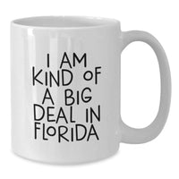 Load image into Gallery viewer, Florida White Coffee Mug, Funny I Am Kind Of A Prime Selection In Florida Quote, Unique Christmas Unique Gifts from Friends for Family - Additional
