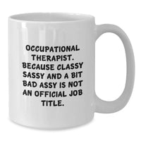 Load image into Gallery viewer, Funny Occupational Therapist White Coffee Mugs Gifts from Friends for Valentine's Unique Occupational Therapist Gifts - Additional