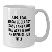 Load image into Gallery viewer, Paralegal Gifts from Family - Funny Quote White Coffee Mug - Perfect for Paralegal Coworkers, Paralegal Friends - Christmas Unique Gifts for Paralegal Women - Additional
