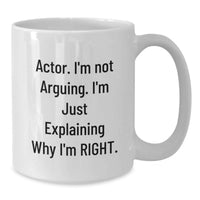 Load image into Gallery viewer, Funny Actor White Coffee Mug Gifts from Men to Actor Friends Valentine's Unique - Additional