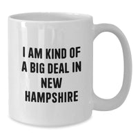Load image into Gallery viewer, Funny New Hampshire Gifts from Friends for Birthday, I Am Kind Of A Prime Selection In New Hampshire White Coffee Mug, 11oz or 15oz Ceramic - Additional
