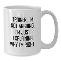 Load image into Gallery viewer, Funny Trainer White Coffee Mug Gifts from Friends for Trainer Christmas Unique Gifts - Additional
