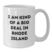 Load image into Gallery viewer, Funny Rhode Island Gifts for Men from Friends, &#39;I Am Kind Of A Prime Selection In Rhode Island&#39; White Coffee Mug for Graduation - Additional
