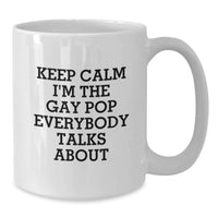 Load image into Gallery viewer, Funny Pop White Coffee Mug Gifts from Men for Mom on Mother's Day - 'Keep Calm I'm The Gay Pop Everybody Talks About' - Additional