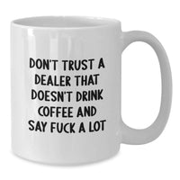 Load image into Gallery viewer, Funny Dealer Quotes Gifts from Friends for Dealer Men White Coffee Mug - Birthday Unique Gifts for Dealer - Additional