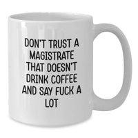 Load image into Gallery viewer, Funny Magistrate Gifts, White Coffee Mug for Magistrate Lover, Valentine's Unique Presents from Men to Magistrate, Funny Coffee Mug for Valentine's - Additional