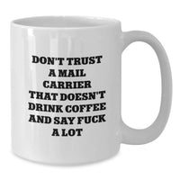 Load image into Gallery viewer, Funny Mail Carrier Birthday Unique Gift Ideas for Friends, Family, or Coworkers - 'Don't Trust' White Coffee Mug - Additional