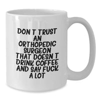 Load image into Gallery viewer, Funny Orthopedic Surgeon Gifts - White Coffee Mug for Men, Gifts from Friends, Valentine's Unique Gifts for Him - Additional