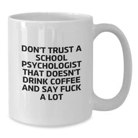 Load image into Gallery viewer, Funny Gifts from Men to School Psychologist White Coffee Mug Valentine's Unique - Additional