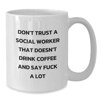 Load image into Gallery viewer, Funny Gift for Social Workers, Don&#39;t Trust a Social Worker Without a Coffee Mug, Unique Christmas Unique Gifts for Friends Family - Additional
