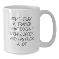Load image into Gallery viewer, Funny Trainer White Coffee Mugs Gifts from Men to Friends, Unique White Coffee Mug for Trainer Lovers, Funny White Coffee Mug for Trainer on Mother's Day - Additional