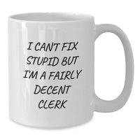 Load image into Gallery viewer, Funny Clerk White Coffee Mugs, Gifts from Men to Friends, Unique Valentine's Unique Gifts for Clerk at Work - Additional