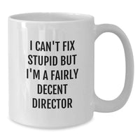 Load image into Gallery viewer, Funny Gifts from Friends, Unique White Coffee Mug for Director, I Can't Fix Stupid - Additional