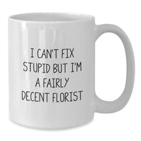 Load image into Gallery viewer, Funny Florist White Coffee Mug Gifts from Friends to Florist at Christmas Time, White Ceramic Mug with 11oz or 15oz Capacity - Additional
