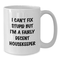 Load image into Gallery viewer, Housekeeper Humor Funny White Coffee Mug Gifts from Men to Housekeeper on Mother's Day - Additional