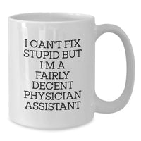 Load image into Gallery viewer, Funny Physician Assistant Gifts for Men - 'I Can't Fix Stupid' White Coffee Mug - Additional