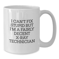 Load image into Gallery viewer, Funny X-Ray Technician White Coffee Mugs - Gift for Him - Valentine's Unique Gifts from Friends, Coworkers, Family - X-Ray Technician Gifts - Additional