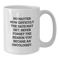 Load image into Gallery viewer, Oncologist Gifts from Men to Oncologist, Funny White Coffee Mug, Valentine's Unique Gifts for Oncologist - Additional