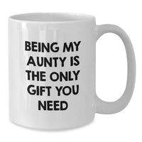 Load image into Gallery viewer, Cute Aunty Gifts from Men, Women, Friends, Family - Funny White Coffee Mug for Aunty on Valentine's - Being My Aunty Is The Only Gift You Need - Additional