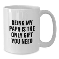 Load image into Gallery viewer, Funny Papa Gifts for Men White Coffee Mug with Being My Papa Is The Only Gift You Need Quote, Gift from Family for Christmas Unique Presents - Additional