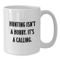 Load image into Gallery viewer, Funny Hunting Inspirational Quote White Coffee Mug Gifts from Men to Women for Hunting Friends Family on Mother's Day - Additional