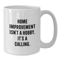 Load image into Gallery viewer, Funny Home Improvement Quote White Coffee Mugs for Women Valentine's Unique Gifts from Friends and Family - Additional