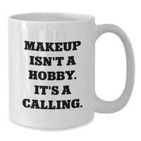 Load image into Gallery viewer, Funny Makeup Lover Gifts from Women, White Coffee Mugs for Makeup Enthusiasts, Inspirational Quotes on Valentine's Unique Gifts - Additional