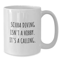 Load image into Gallery viewer, Scuba Diving Gifts for Men Unique White Coffee Mug from Friends - Scuba Diving Isn't A Hobby. It's A Calling. - Additional