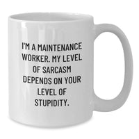 Load image into Gallery viewer, Funny Maintenance Worker White Coffee Mug Gifts for Men from Friends, Birthday Unique Gifts, Sarcasm Humor - Additional