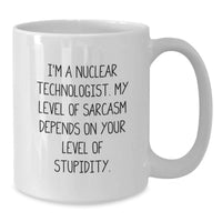 Load image into Gallery viewer, Funny Nuclear Technologist Gifts for Mom - White Coffee Mug with Sassy Quote, Gifts from Family for Nuclear Technologist Women - Additional