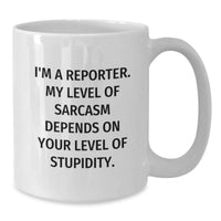 Load image into Gallery viewer, Funny Reporter Gifts for Christmas - White Coffee Mug with Sarcasm Quote - Gifts from Friends and Family - Additional
