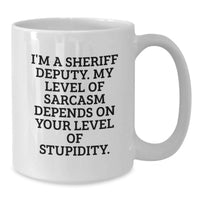Load image into Gallery viewer, Sheriff Deputy Funny Quote White Coffee Mug Gifts from Men to Sheriff Deputy on Mother's Day - Additional