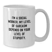 Load image into Gallery viewer, Gifts from Friends and Family for the Sarcastic Social Worker - Funny Quote White Coffee Mug - 11oz or 15oz Ceramic Mug for Social Worker Mom on Mother's Day Unique Gifts - Additional